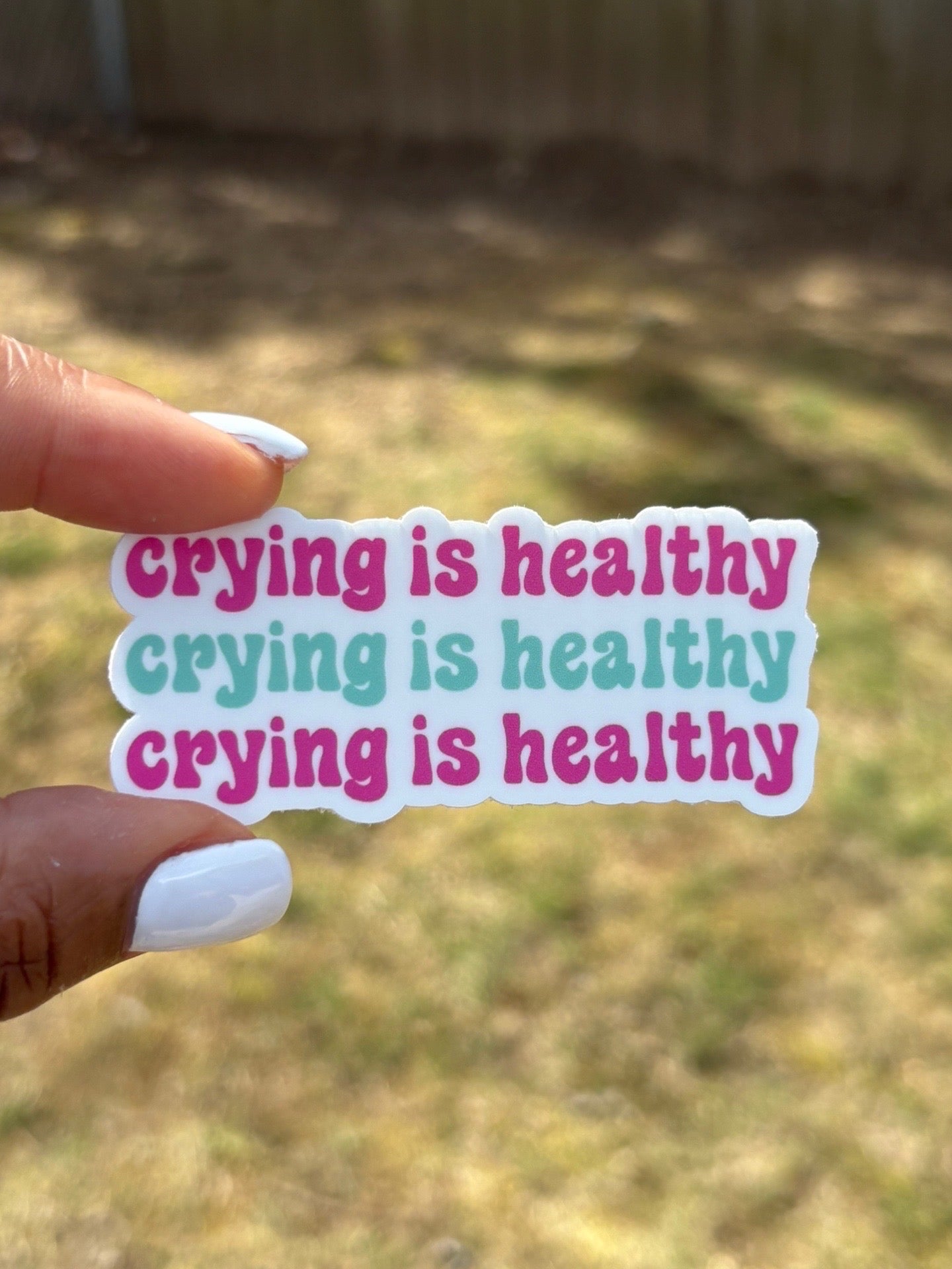 Crying is healthy sticker